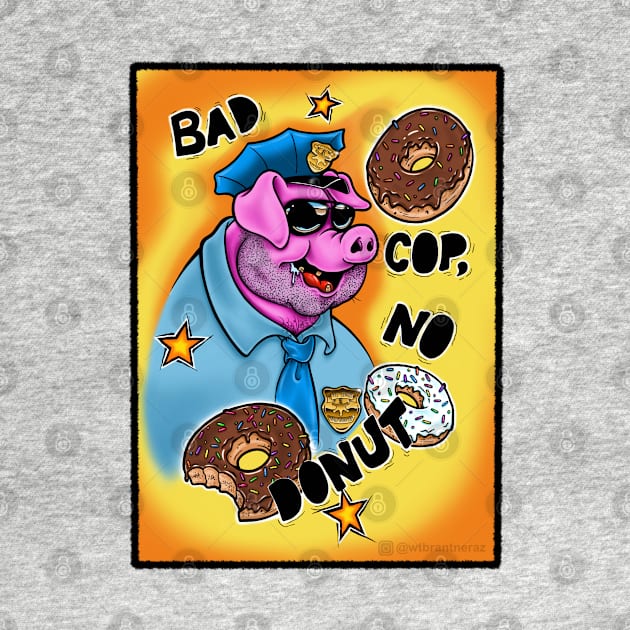 Bad Cop No Donut by TommyVision